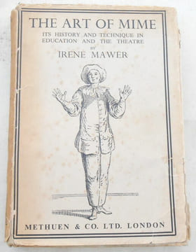 The Art of Mime-its history and technique in education and the theatre. Irene Mawer