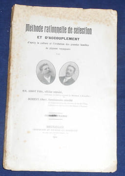 Méthode rationnelle de sélection et d'accouplement d'après la culture et l'évolution des grandes familles de pigeons voyageurs. Félix Gigot et Albert ...