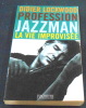 Profession Jazzman La Vie Improvisée. Didier Lockwood