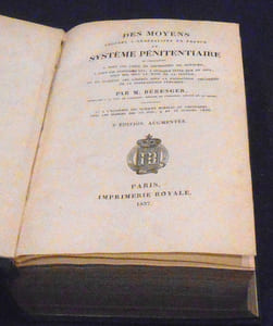 Des Moyens Propres A Généraliser En France Le Système Pénitentiaire en l’appliquant à tous les lieux de répression du royaume à tous les individus qui, à quelque titre que ce soit, sont mis sous la main de la justice, et en plaçant les libérés sous la protection organisée de la bienfaisance publique