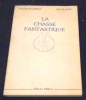 La Chasse Fantastique . François Augiéras et Paul Placet