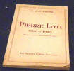 Pierre Loti 1850 - 1923. Pierre Loti, Claude Farrère, Commandant Thomazzi, Bernard Simiot, Docteur Bourriau, R. Maurice et H. Borgeaud, Odette ...