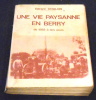 Une Vie Paysanne en Berry de 1882 à nos jours . Gérard Coulon