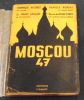 Moscou 1947. Dominique Auclère du Figaro, Charles Ronsac de Franc-Tireur et de CL. Veillet Lavallée de France-Soir,