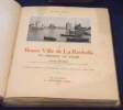 La Bonne Ville de La Rochelle Du Présent Au Passé. Georges Musset