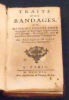 Traité des Bandages ou Méthode Exacte pour appliquer les bandages les plus usités en chirurgie, Ouvrage très utile et nécessaire aux jeunes ...