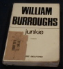 junkie . William Burroughs