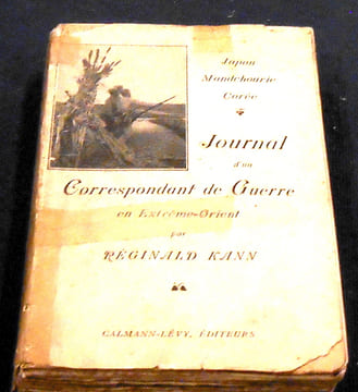 Journal d’un Correspondant de Guerre en Extrême-Orient – Japon – Mandchourie - Corée . éginald Kann