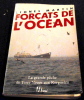 Forçats de l’Océan – La grande pêche de Terre-Neuve aux Kerguelen. Lionel Martin