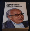 Les Mauvaises Fréquentations . Gaston Ferdière