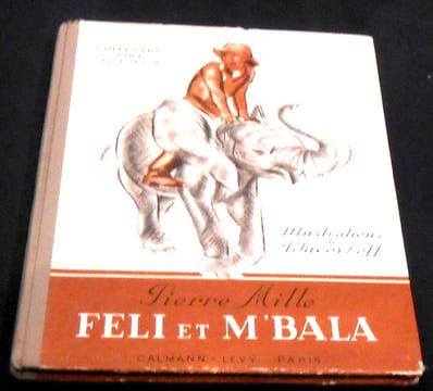 Feli et M’Bala L’Eléphant . Pierre Mille