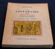 Le Légendaire des Provinces Françaises à travers notre folklore .  Robert Dévigne