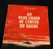  Au Plus Chaud de L’Enfer Du Bagne . Roger Flotat
