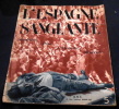 L’Espagne Sanglante,  Badajoz, Irun, l’Alcazar, Madrid . 