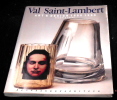 Val Saint-Lambert Art & Design 1880 1990 . Michele Thiry