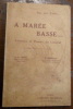A Mar&eacute;e Basse… Animaux et Plantes du Littoral. P.-H. Fritel et R. Charpiat