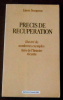Pr&eacute;cis de R&eacute;cup&eacute;ration illustr&eacute; de nombreux exemples tir&eacute;s de l’histoire r&eacute;cente . Jaime Semprun