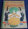 Le Malade Imaginaire. F&eacute;lix Lorioux