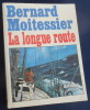 La longue route . Bernard Moitessier