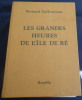 Les Grandes Heures de l’Ile de R&eacute;  . Bernard Guillonneau