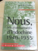 Nous, les combattants d’Indochine 1940-1955 . Georges Fleury