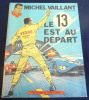 Le 13 est au d&eacute;part –Michel Vaillant. Jean Graton
