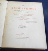 La Cuisine Classique – Etudes Pratiques, Raisonn&eacute;es et D&eacute;monstratives de l’Ecole Fran&ccedil;aise. Urbain Dubois & Emile Bernard
