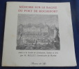 M&eacute;moire sur le Bagne du Port de Rochefort remis &agrave; la Soci&eacute;t&eacute; de Litt&eacute;rature, Science et Arts par M. Millet Commissaire de Marine. Jacques-Christophe ...
