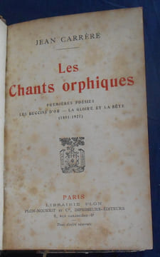 Les Chants Orphiques – Premières Poésies – Les Buccins d’Or – La Gloire et la Bête (1891-1921) . Jean Carrère