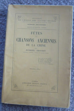 Fêtes et chansons anciennes de la Chine. Marcel Granet