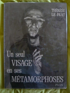 Un seul visage en ses métamorphoses. Thérèse Le Prat