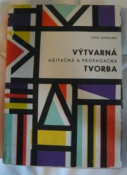 Vytvarna agitacna a propagacna Tvorba. Pavol Michalides