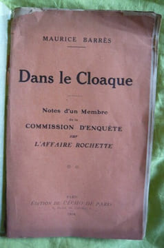 Dans le Cloaque - Notes d'un Membre de la commission d'enquête sur l'Affaire Rochette. Maurice Barrès