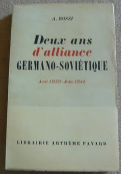 Deux ans d'alliance germano-soviétique Août 1939-Juin 1941. A. Rossi