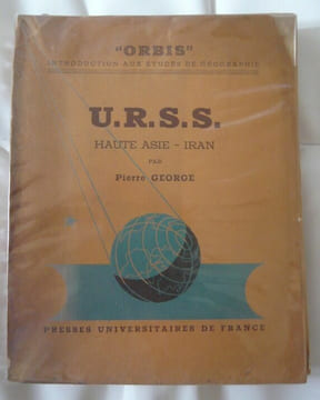U.R.S.S. - Haute Asie - Iran. Pierre George
