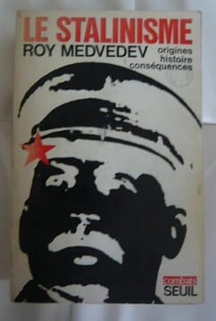 Le stalinisme - origines histoire conséquence. Roy Medvedev