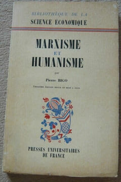 Marxisme et humanisme - introduction à l'oeuvre économique de Karl Marx -. Pierre Bigo