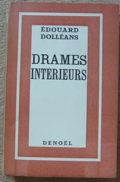 Drames intérieurs. Edouard Dolléans