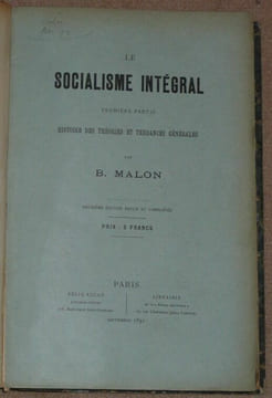 Le Socialisme intégral. Benoît Malon