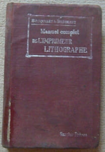 Manuel complet de l'imprimeur lithographe à la presse à bras et à la machine