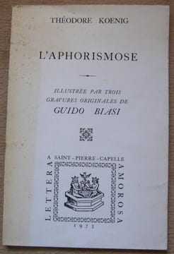 L'aphorismose. Théodore Koenig Guido Basi