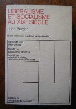 Libéralisme et socialisme au XIXe siècle. John Bartier