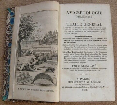 Aviceptologie française Ou traité général de toutes les ruses dont on peut se servir pour prendre les oiseaux; avec une collection considérable de ...