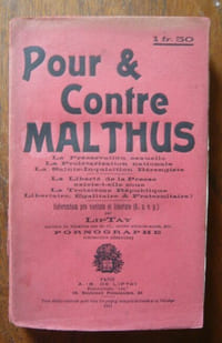 Pour & Contre Malthus - La préservation sexuelle - La prolétarisation nationale - La Sainte-Inquisition bérengiste - La liberté de la presse existe-t-elle sous la Troisième République libertaire égalitaire & fraternitaire