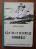 "Contes et légendes hongrois". "Eugène Bencze"