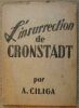 "L'insurrection de Cronstadt et la destinée de la Révolution Russe suivie La Révolution Prolétarienne en Hongrie". "Anton Ciliga"
