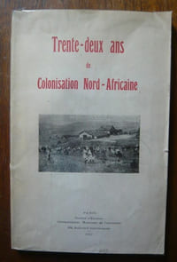 Trente-deux ans de colonisation nord-africaine
