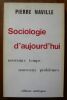 "Sociologie d'aujourd'hui nouveaux temps nouveaux problèmes". "Pierre Naville"