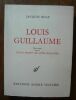 "Louis Guillaume - Deux essais suivis de textes inédits de Louis Guillaume". "Jacques Buge"