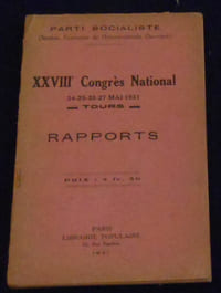 XXVIIIème Congrès National du Parti Socialiste (Section Française de l'Internationale Ouvrière) 24 25 26 et 27 mai 1931 ToursRapports